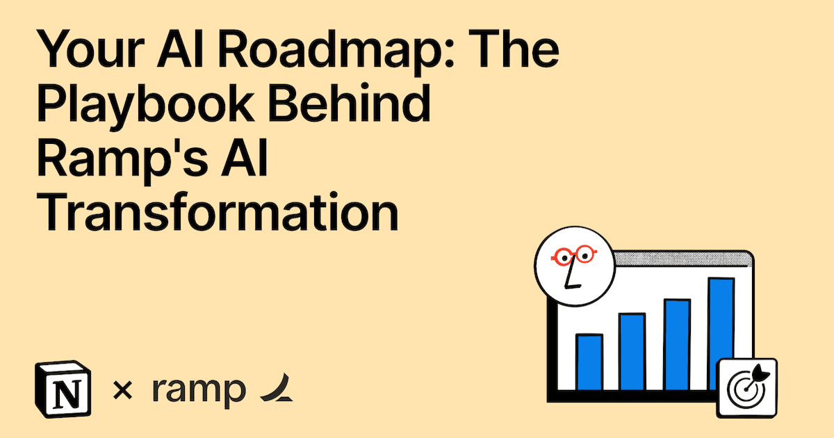 Your AI Roadmap: The Playbook Behind Ramp's AI Transformation